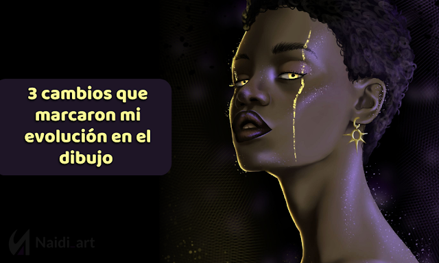 3 cambios que marcaron mi evolución en el dibujo | Naidi_art